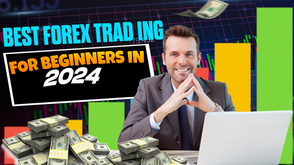 BEST FOREX TRADING FOR BEGINNERS IN 2024