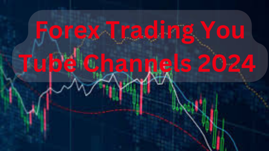 Forex Trading You Tube Channels 2024 