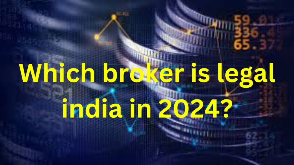 Which broker is legal india in 2024?