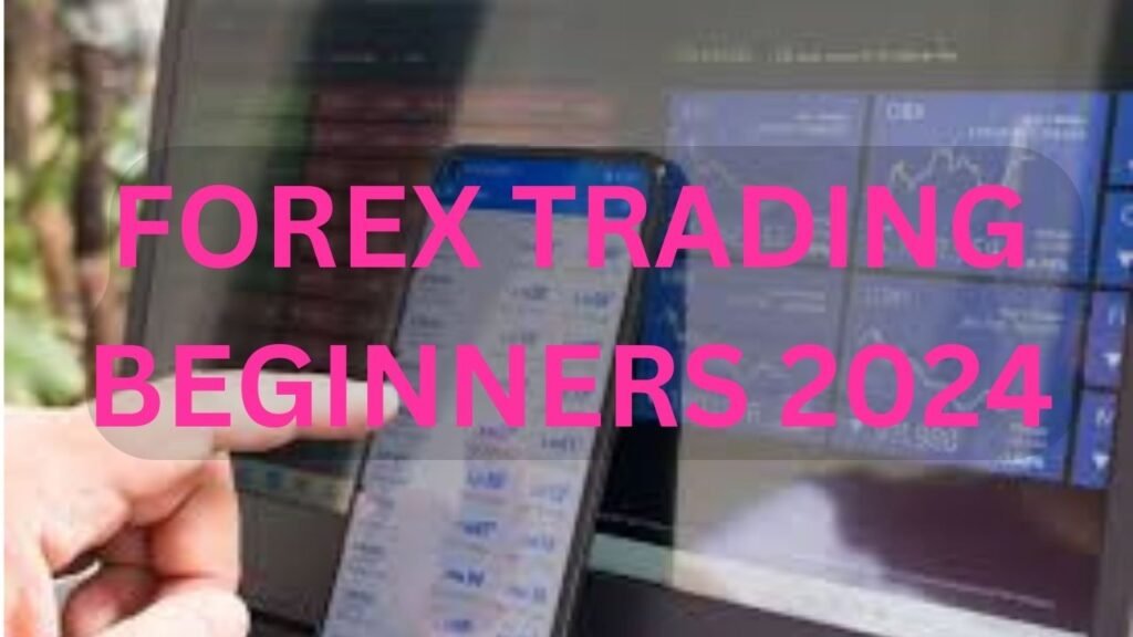FOREX TRADING FOR BEGINNERS 2024